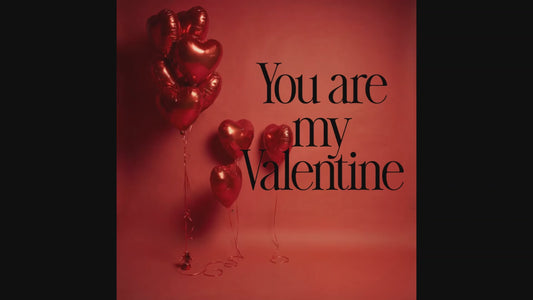 You are my Valentine