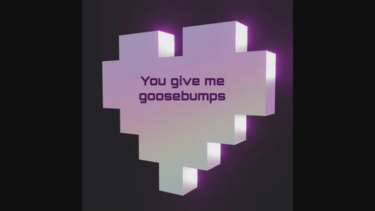 You give my goosebumps