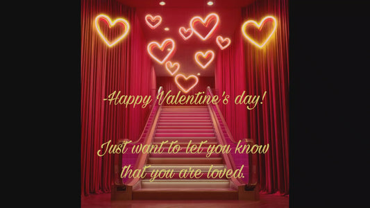 Happy Valentine's day! Just want to let you know that you are loved