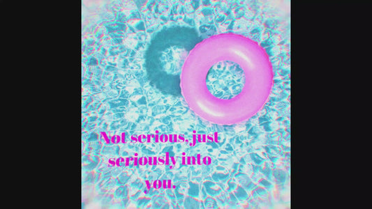 Not serious, just seriously into you