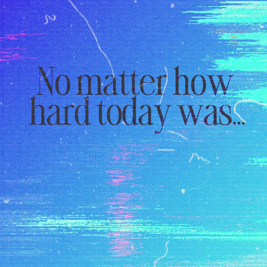 No matter how hard today was, tomorrow is full of possibilities (woman's voice)