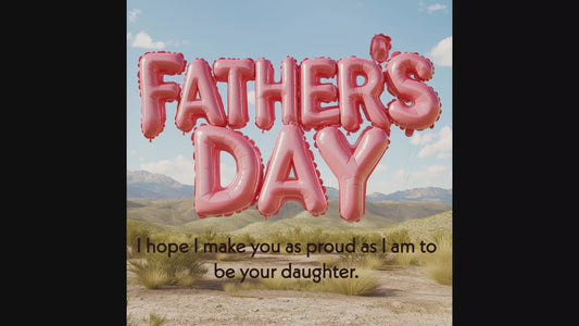 Father's Day  - I hope I make you as proud as I am to be your daughter